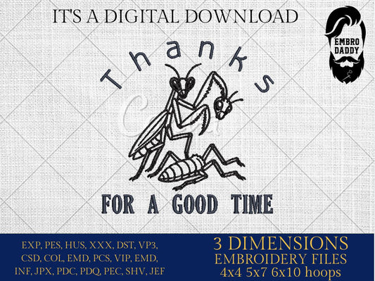Machine Embroidery, Praying Mantis Meme, Dark Humor Insect, thanks for a good time, PES, DST, xxx, hus and more