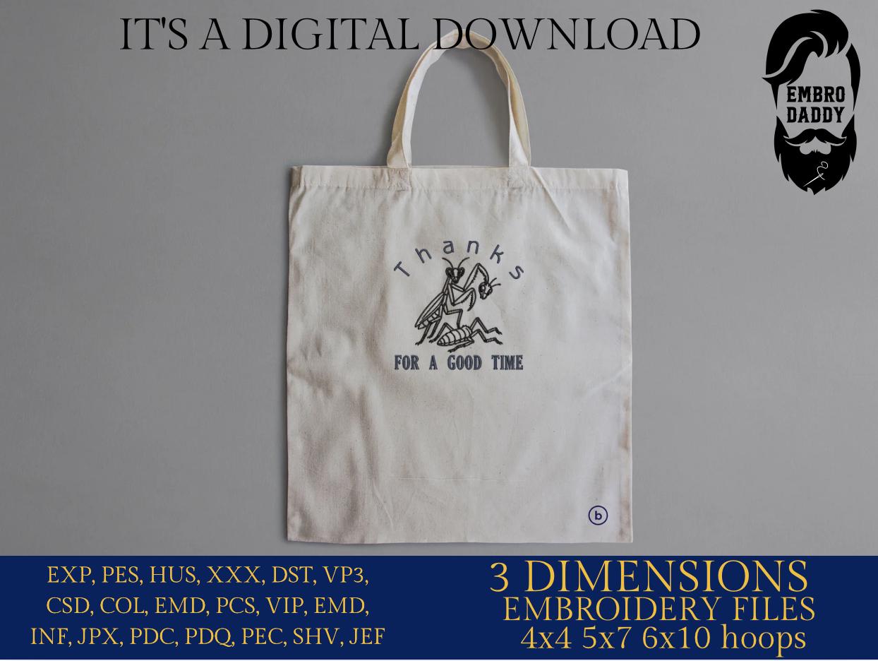 Machine Embroidery, Praying Mantis Meme, Dark Humor Insect, thanks for a good time, PES, DST, xxx, hus and more