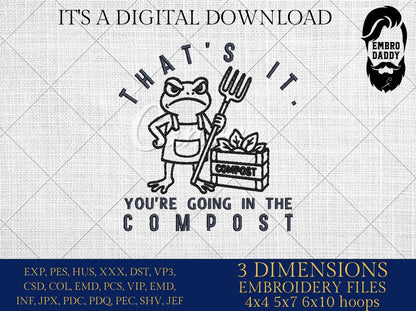 Machine Embroidery files, That’s It You’re Going in the Compost, Frog, Funny Gardening Meme, Plant Lover Eco, PES, DST, xxx, hus & more