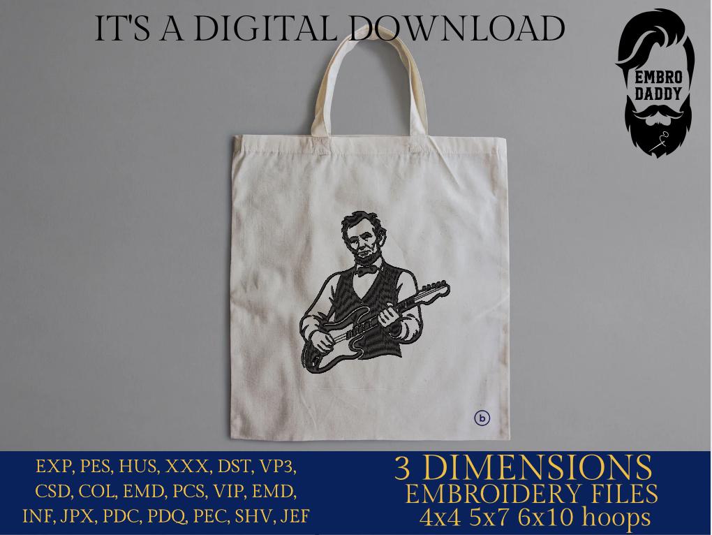 Machine Embroidery files, Abraham Lincoln Playing Guitar, 4th July, Anniversary, Patriotic, USA Freedom, Vintage, PES, xxx, dst, hus & more