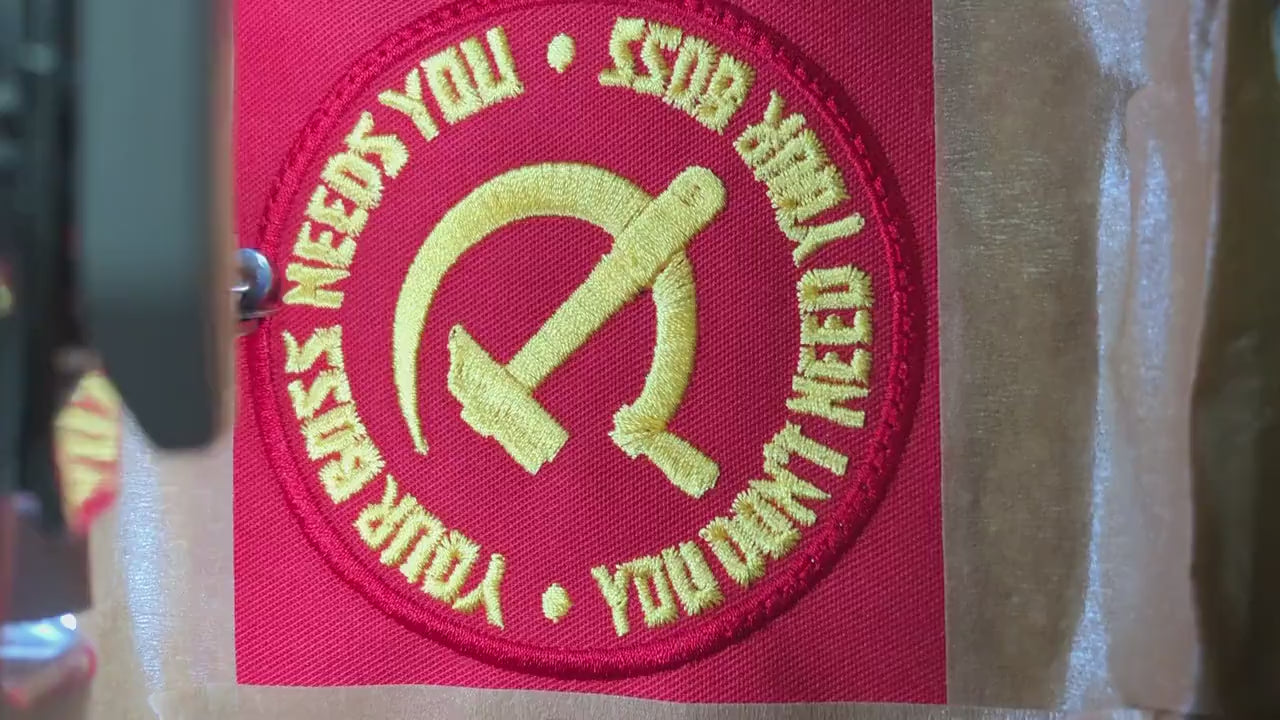 Your Boss Needs You Embroidered Patch, Red & Gold Hammer and Sickle, 80 mm Round Political Patch